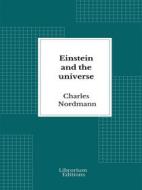 Ebook Einstein and the universe di Charles Nordmann edito da Librorium Editions