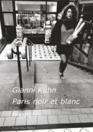 Ebook Paris noir et blanc di Gianni Kuhn edito da Books on Demand