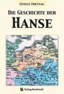 Ebook Die Geschichte der Hanse di Gustav Freytag edito da Verlag Rockstuhl