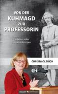 Ebook Von der Kuhmagd zur Professorin di Christa Olbrich edito da novum
