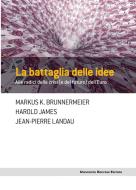 Ebook La battaglia delle idee di Markus Brunnermeier, Harold James, Jean-Pierre Landau edito da Egea