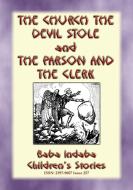 Ebook THE CHURCH THE DEVIL STOLE and THE PARSON AND THE CLERK - Two Legends of Cornwall di Anon E. Mouse edito da Abela Publishing