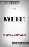 Ebook Warlight: A novel by Michael Ondaatje | Conversation Starters di Daily Books edito da Daily Books