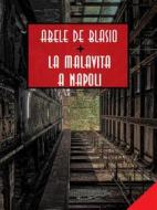 Ebook La malavita a Napoli di Abele De Blasio edito da Bauer Books