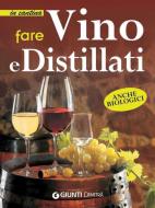Ebook Fare vino e distillati di AA.VV. edito da Demetra
