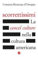Ebook Scorrettissimi di Costanza Rizzacasa d’Orsogna edito da Editori Laterza