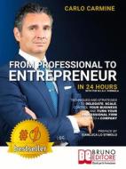 Ebook From Professional To Entrepreneur di Carlo Carmine edito da Bruno Editore