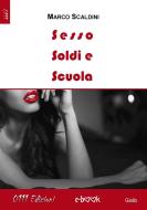 Ebook Sesso soldi e scuola di Marco Scaldini edito da 0111 Edizioni