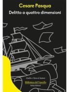 Ebook Delitto a quattro dimensioni di Cesare Pasqua edito da Robin Edizioni