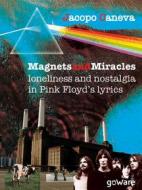 Ebook Magnets and miracles. Loneliness and nostalgia in Pink Floyd’s lyrics di Jacopo Caneva edito da goWare