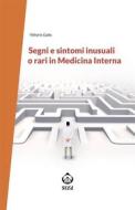 Ebook Segni e sintomi inusuali o rari in Medicina Interna di Vittorio Gallo edito da SEEd