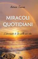 Ebook Miracoli quotidiani di Antonino Taverna edito da Infinity Books Ltd, Malta