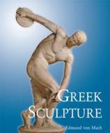 Ebook Greek Sculpture di Edmund von Mach edito da Parkstone International