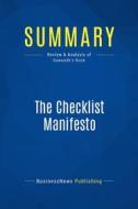 Ebook Summary: The Checklist Manifesto di BusinessNews Publishing edito da Business Book Summaries