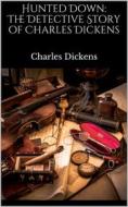 Ebook Hunted Down: The Detective Story of Charles Dickens di Charles Dickens edito da Books on Demand