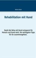 Ebook Rehabilitation mit Hund di Bettina Küster edito da Books on Demand