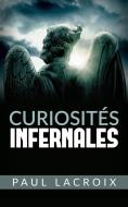 Ebook Curiosités Infernales di Paul Lacroix edito da anna ruggieri