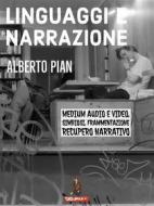Ebook Linguaggi e Narrazione di Alberto Pian edito da Your Storytelling