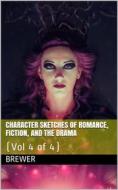 Ebook Character Sketches of Romance, Fiction, and the Drama, Vol 4 of 4 di Ebenezer Cobham Brewer edito da iOnlineShopping.com