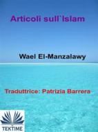 Ebook Articoli Sull&apos;Islam di Wael El-manzalawy edito da Tektime