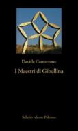 Ebook I Maestri di Gibellina di Davide Camarrone edito da Sellerio Editore