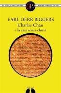 Ebook Charlie Chan e la casa senza chiavi di Earl Derr Biggers edito da Newton Compton Editori