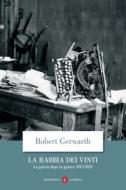 Ebook La Rabbia dei vinti di Robert Gerwarth edito da Editori Laterza
