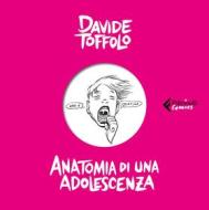 Ebook Anatomia di una adolescenza di Davide Toffolo edito da Feltrinelli Comics
