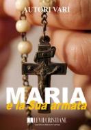 Ebook Maria e la sua armata di Autori vari edito da Le Vie della Cristianità