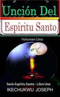 Ebook Unción Del Espíritu Santo di Ikechukwu Joseph (autor) edito da Babelcube Inc.