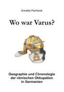 Ebook Wo war Varus? di Annette Panhorst edito da Books on Demand