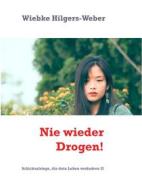 Ebook Nie wieder Drogen! di Weber, Wiebke Hilgers edito da Books on Demand