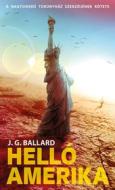 Ebook Helló Amerika! di J. G. Ballard edito da Metropolis Media Kiadó
