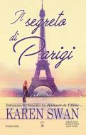 Ebook Il segreto di Parigi di Karen Swan edito da Newton Compton Editori
