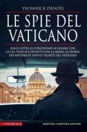 Ebook Le spie del Vaticano di Yvonnick Denoël edito da Newton Compton Editori