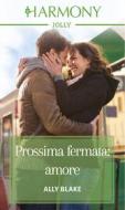 Ebook Prossima fermata: amore di Ally Blake edito da HarperCollins Italia