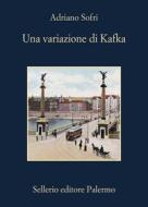 Ebook Una variazione di Kafka di Adriano Sofri edito da Sellerio Editore