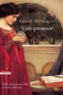 Ebook Care presenze di Sandra Petrignani edito da Neri Pozza