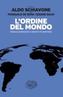 Ebook L'Ordine del mondo di Schiavone Aldo, Salvi Cesare, De Sena Pasquale edito da Einaudi