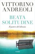 Ebook Beata solitudine di Andreoli Vittorino edito da Piemme