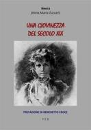 Ebook Una giovinezza del secolo XIX di Neera (Anna Maria Zuccari) edito da Tiemme Edizioni Digitali