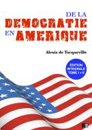 Ebook De la démocratie en Amérique - Édition intégrale di Alexis de Tocqueville edito da FV Éditions