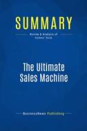 Ebook Summary: The Ultimate Sales Machine di BusinessNews Publishing edito da Business Book Summaries