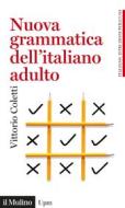 Ebook Grammatica dell'italiano adulto di Vittorio Coletti edito da Società editrice il Mulino, Spa