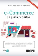 Ebook e-Commerce. La guida definitiva di Daniele Vietri, Giovanni Cappellotto edito da Hoepli