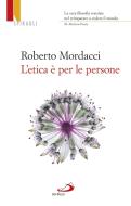 Ebook L'etica è per le persone di Mordacci Roberto edito da San Paolo Edizioni