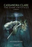 Ebook Shadowhunters: The Dark Artifices di Clare Cassandra edito da Mondadori
