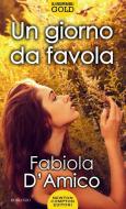 Ebook Un giorno da favola di Fabiola D'Amico edito da Newton Compton Editori