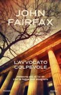 Ebook L'avvocato colpevole di Fairfax John edito da Piemme