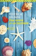 Ebook Due sirene in un bicchiere di Federica Brunini edito da Feltrinelli Editore